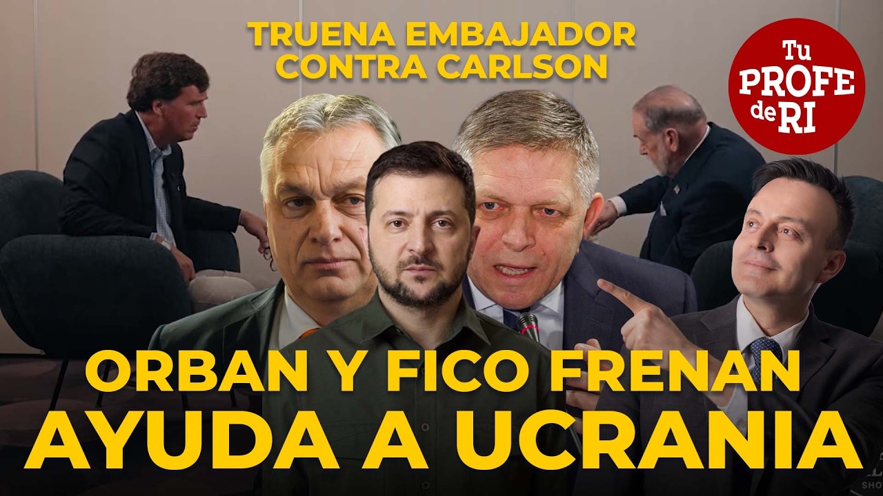 TRUENA EMBAJADOR EN ISRAEL VS TUCKER CARLSON. ORBAN Y FICO BLOQUEAN A ZELENSKY
