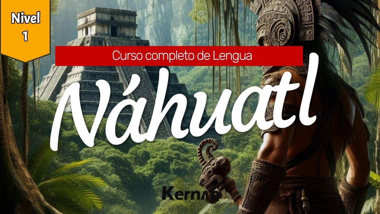 🔴Curso completo | Nivel 1 | Lengua Náhuatl