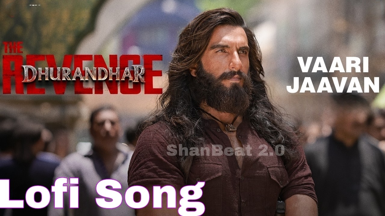Vaari Jaavan ( Lofi ) | Dhurandhar The Revenge | Ranveer Singh | By ShanBeat 2.0