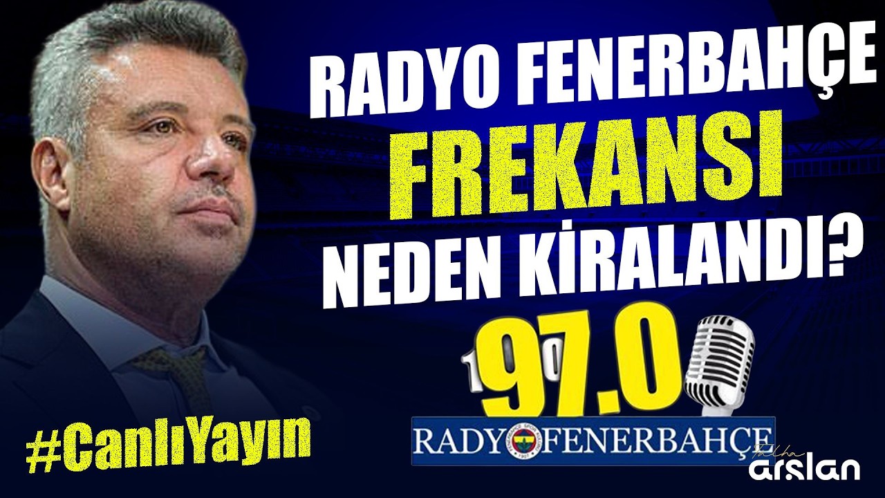 CANLI | RADYO FENERBAHÇE'NİN FREKANSI NEDEN KİRALANDI? Fenerbahçe'de Yeni Kriz! Saran'a Tepki! SON