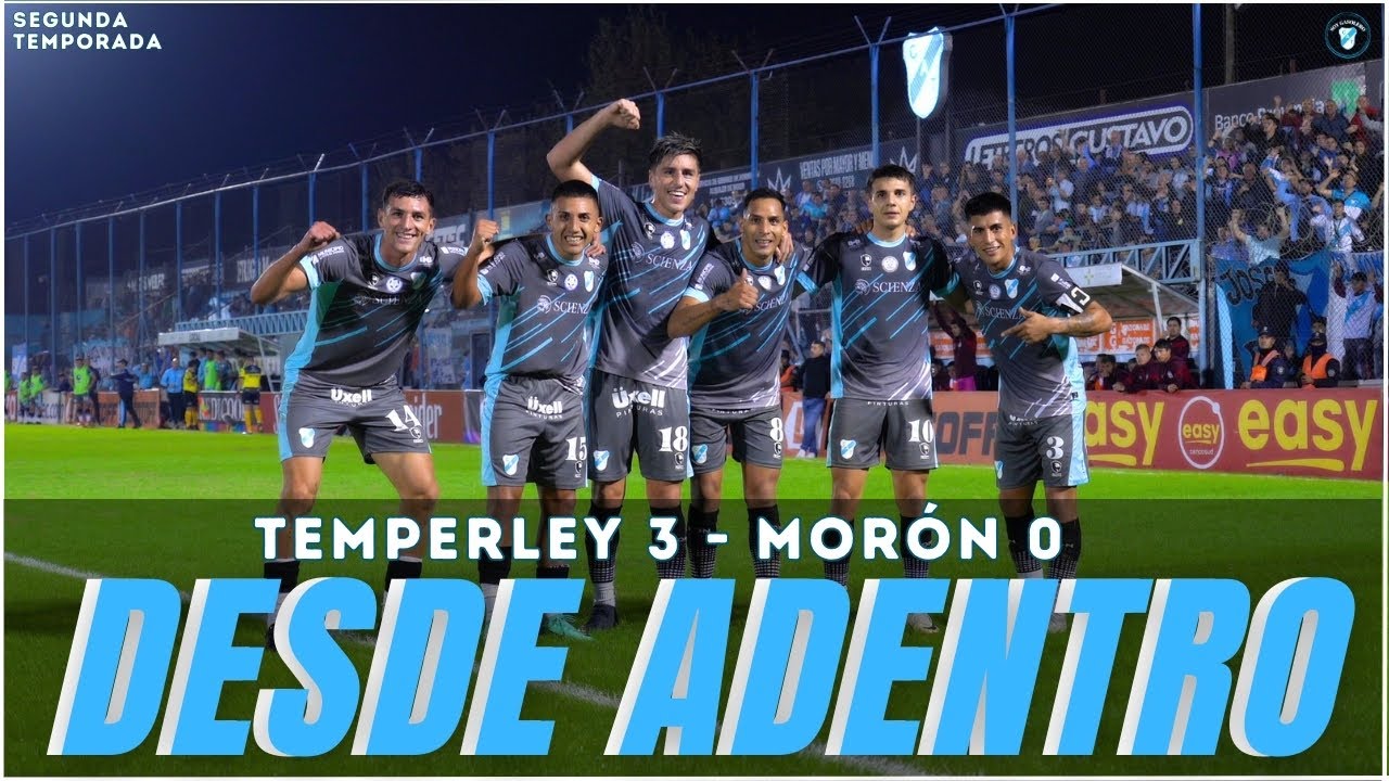 TEMPERLEY 3 - Morón 0 / serie #DESDEADENTRO