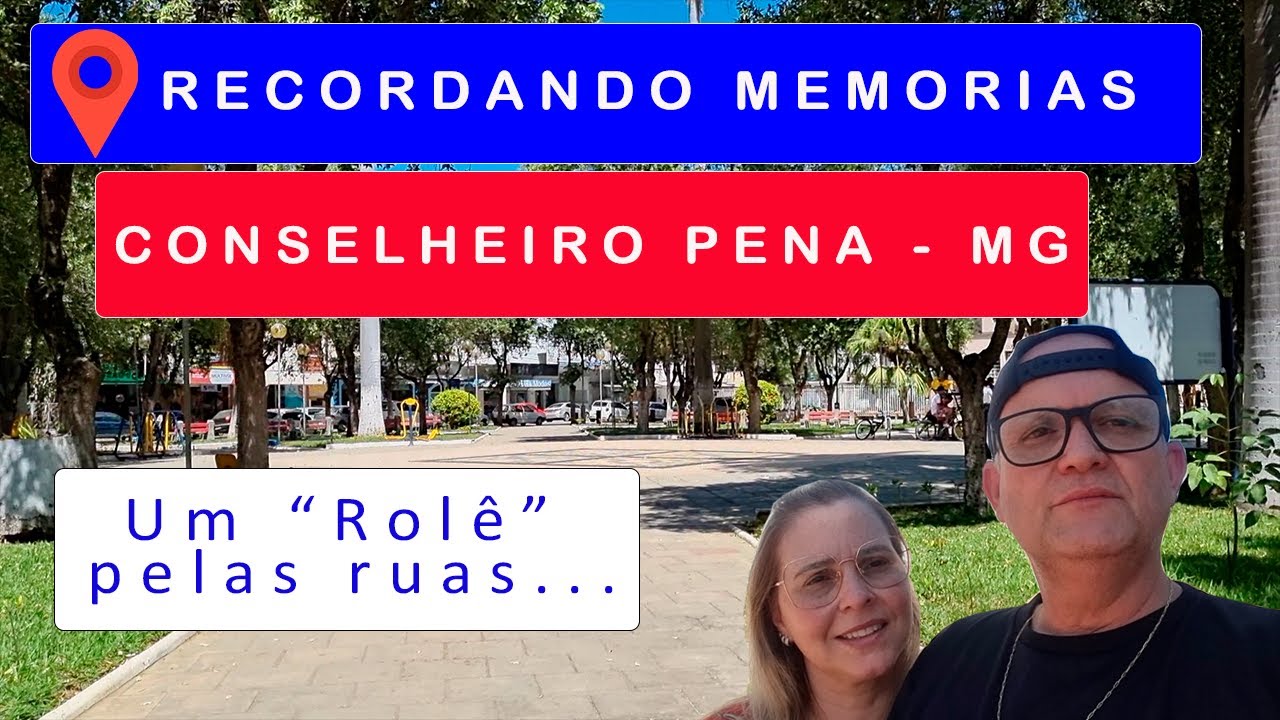 RECORDANDO MEM&Oacute;RIAS. CONSELHEIRO PENA  MG. UM ROL&Ecirc; PELAS RUAS.