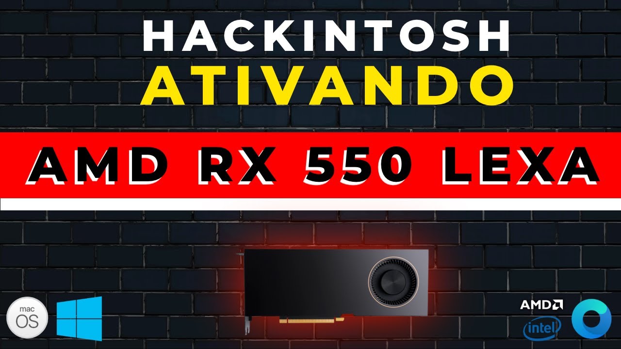 Como ativar RX 550 Lexa no Hackintosh - macOS Mojave, Catalina, Big Sur, Monterey + Codecs H264/HEVC