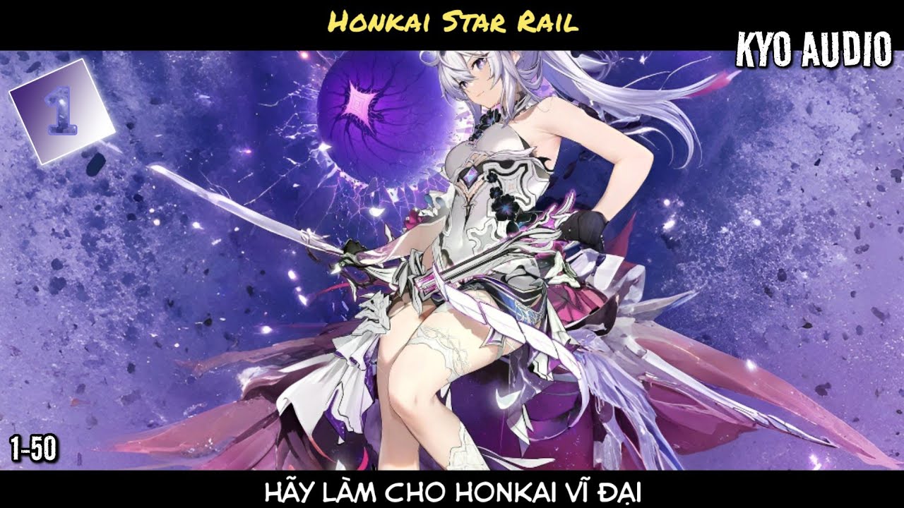 [Tập 1]Honkai StarRail: Hãy làm cho honkai vĩ đại
