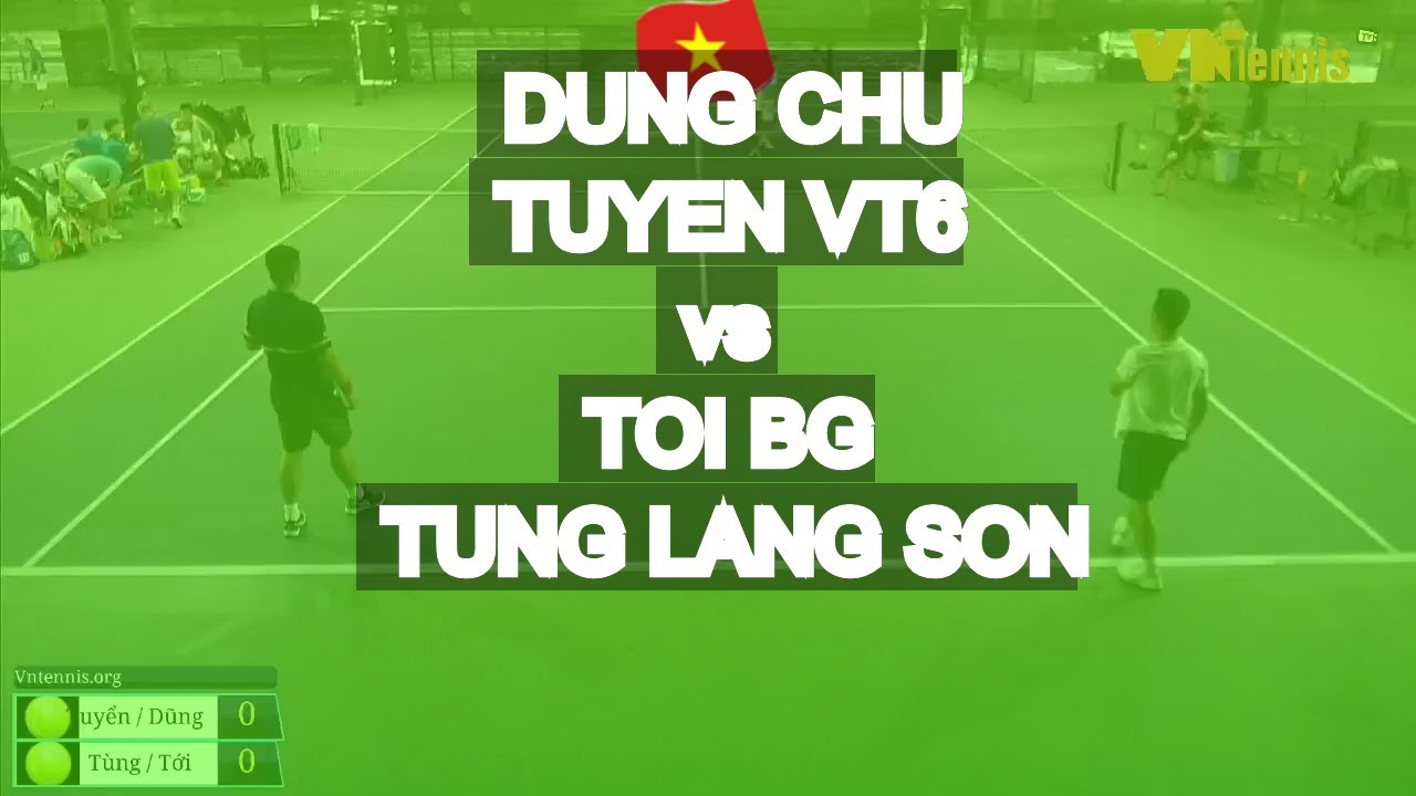 Dung Chu 820 - Tuyen Vt6 🆚 Toi Bg 810 - Tung Lang Son * 75 Vntennis - Vt6