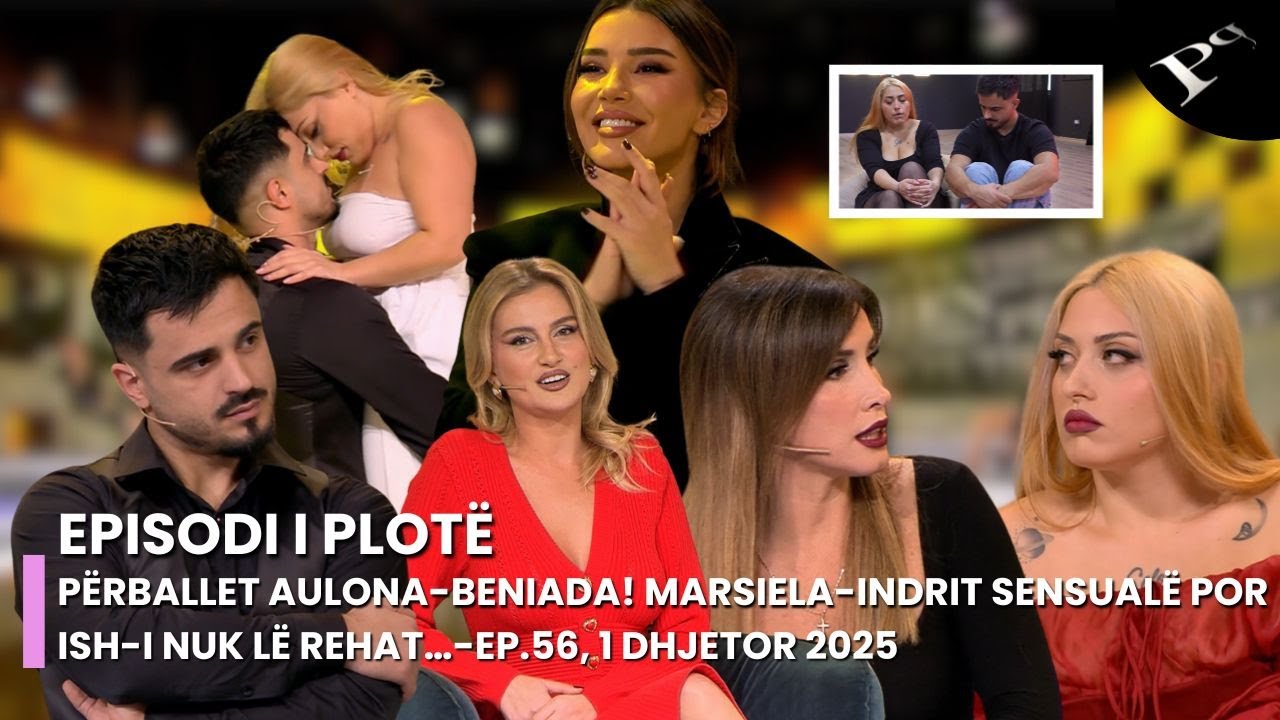 P&euml;rballet Aulona-Beniada! Marsiela-Indrit sensual&euml; por ish-i nuk l&euml; rehat&hellip; - Ep.56, 1 Dhjetor 2025