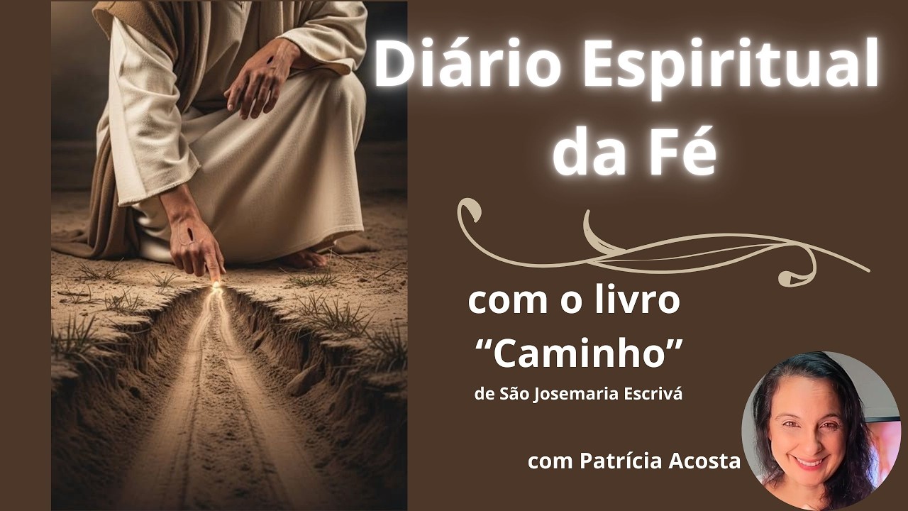 CAMINHO DE SÃO JOSEMARIA ESCRIVÁ - 08/03/26   #diarioespiritual #mensagemdefé #deus