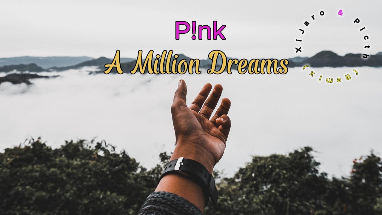 P!nk - A Million Dreams (XiJaro & Pitch Remix) [Lyric - Vietsub]