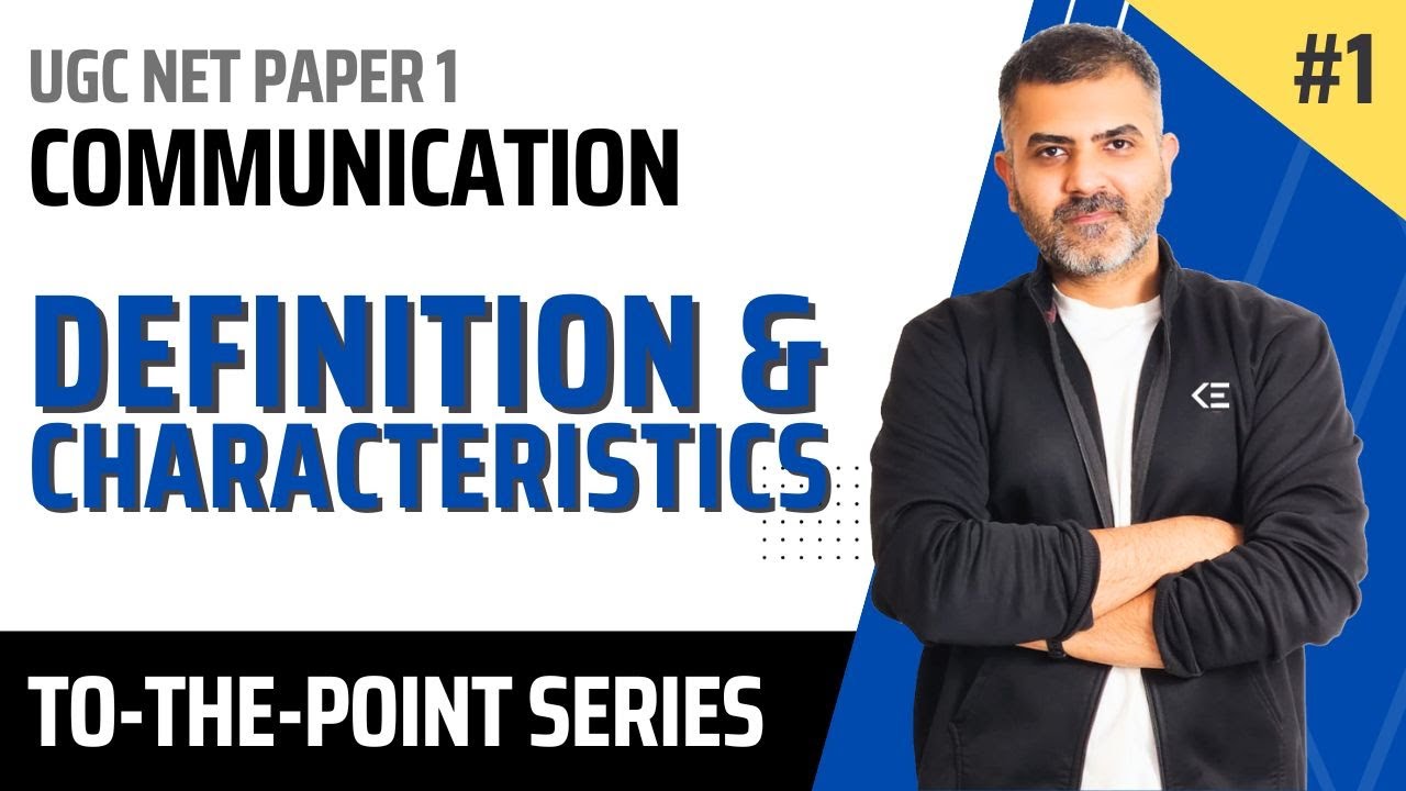 1. Communication Definition and Characteristics | UGC-NET Paper 1 | Bharat Kumar