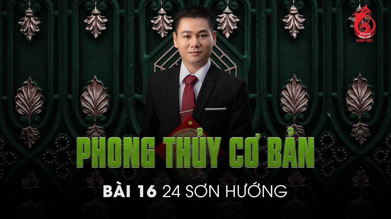 Phong Thủy Cơ Bản - Bài 16: 24 sơn hướng