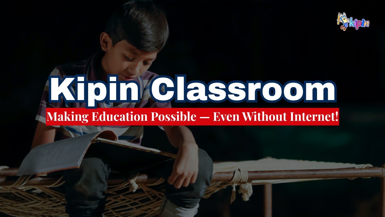 Kipin Classroom: Making Education Possible — Even Without Internet!