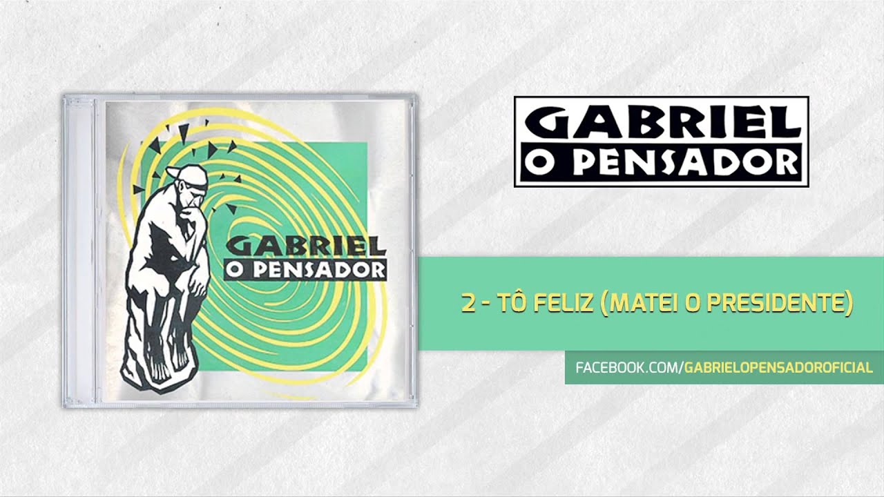 Gabriel o Pensador - Tô Feliz (Matei O Presidente)