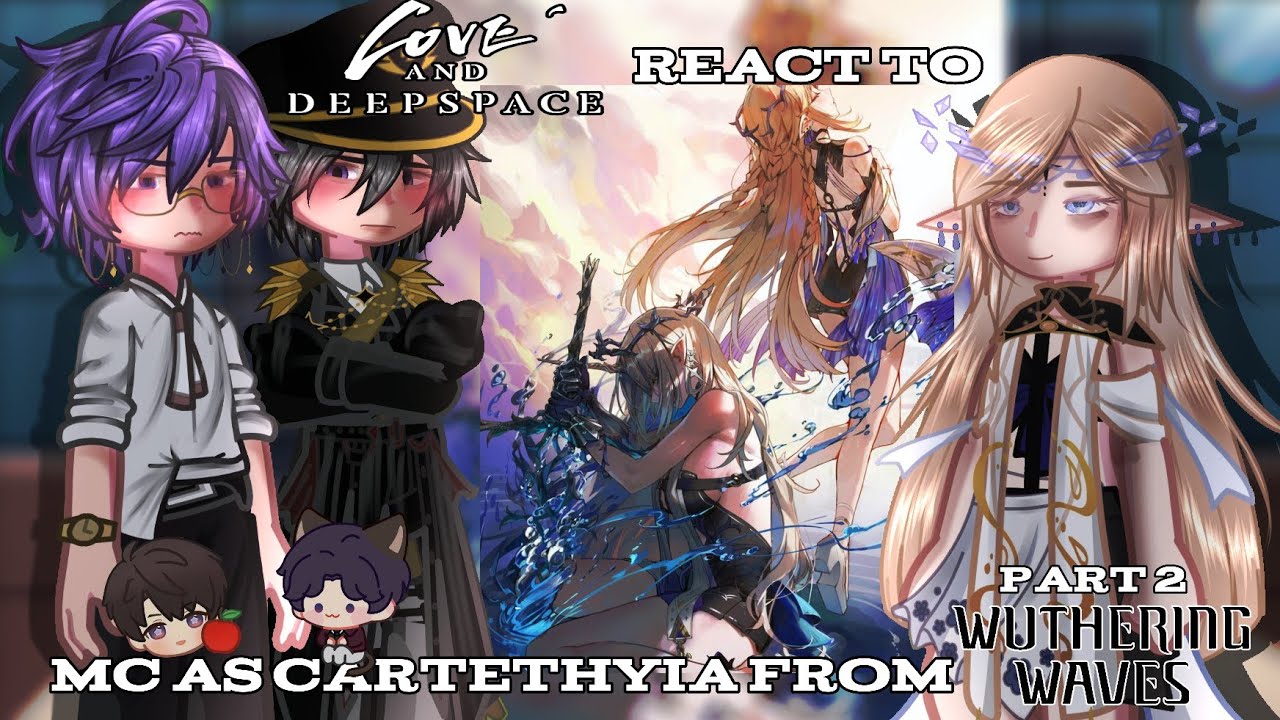 | Love and DeepSpace React To Mc as Cartethyia From Wuthering Waves 2/2 | Part 56 | LnD React |