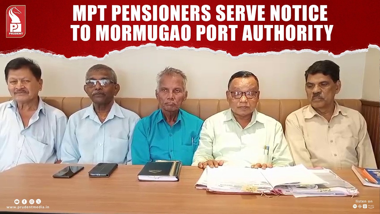 MPT pensioners serve notice to Mormugao Port Authority, warn of protest over pending demands