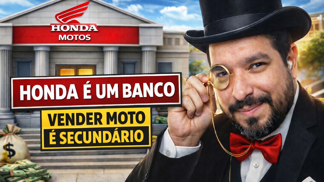HONDA É UM BANCO - VENDER MOTO É SECUNDÁRIO