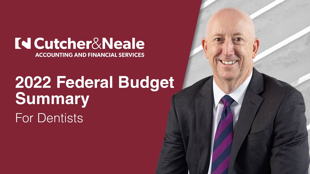 Cutcher & Neale | Federal Budget Summary 2022 - Dentists