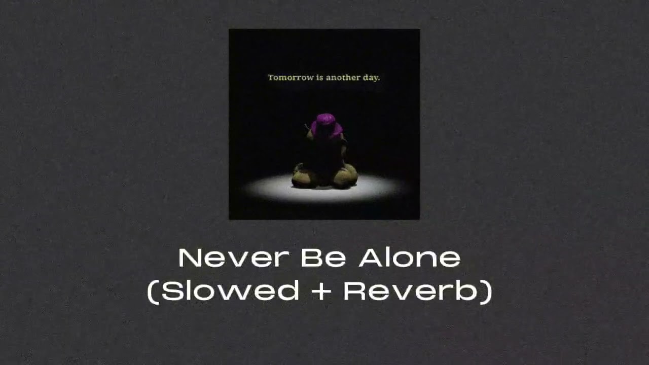 Shadrow - Never Be Alone // Slowed + Reverb