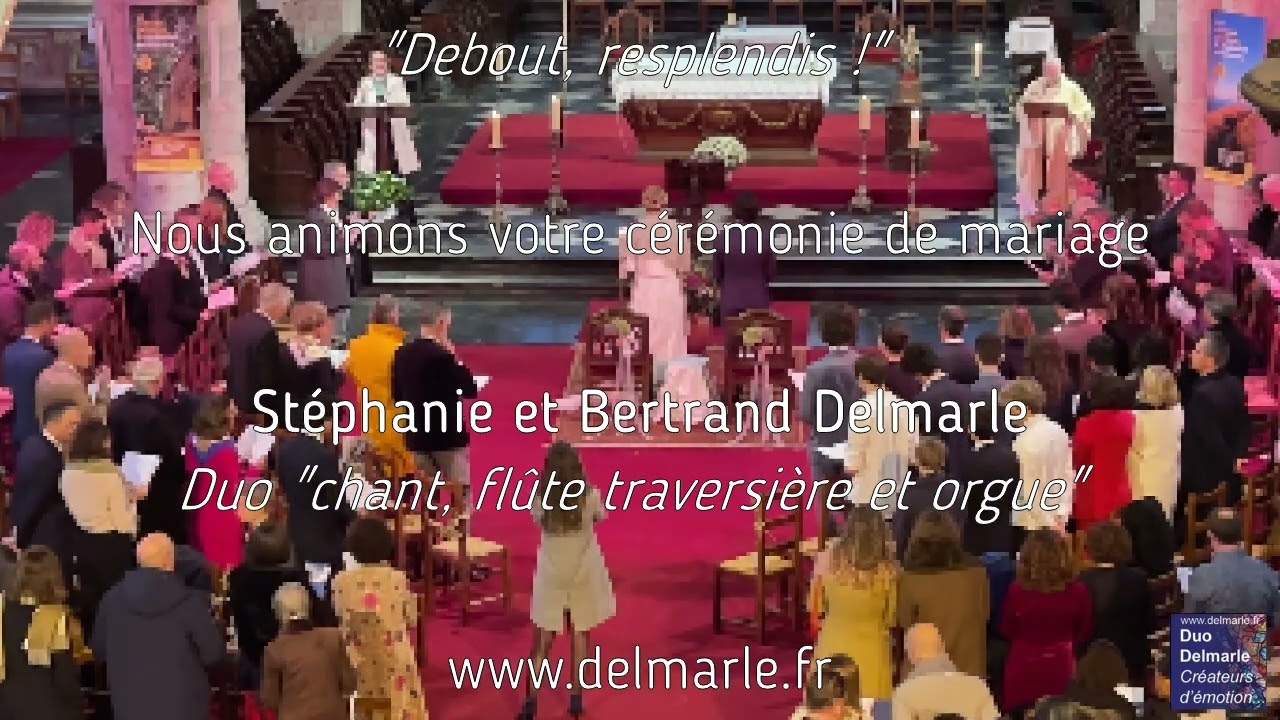 Debout, resplendis - Nous animons votre cérémonie de mariage à l'église : musique et chant religieux