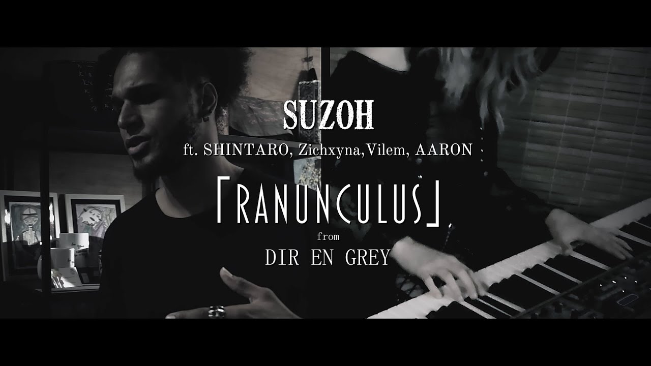 DIR EN GREY - Ranunculus - COVER by SUZOH FT. SHINTARO, Vilem, Zicxhyna & AARON [OFFICIAL VIDEO]