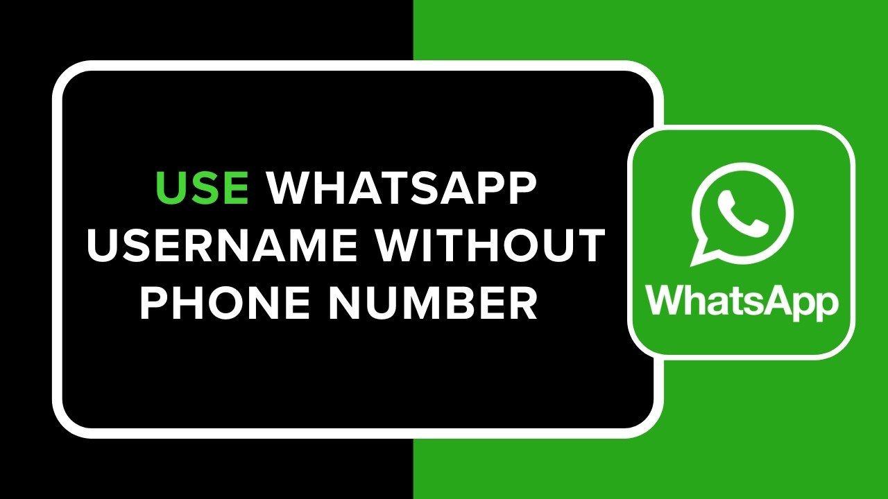 How to Use WhatsApp Username Without Phone Number