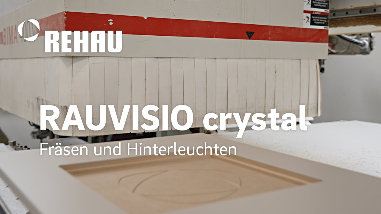 RAUVISIO crystal – Fräsen und Hinterleuchten