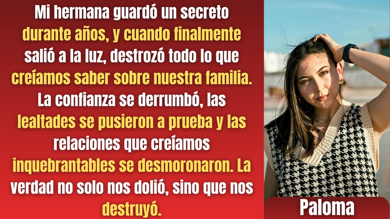 El secreto de mi hermana que destruyó nuestra familia