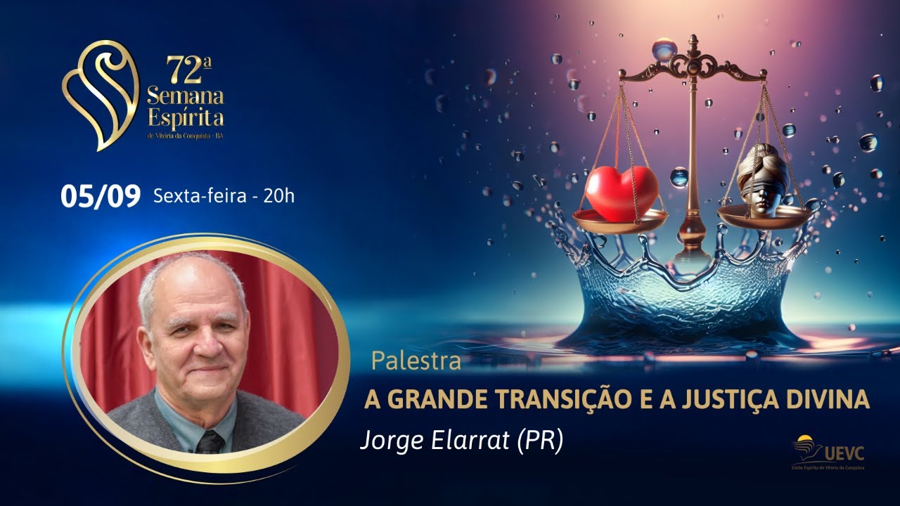 A Grande Transição e a Justiça Divina | Jorge Elarrat