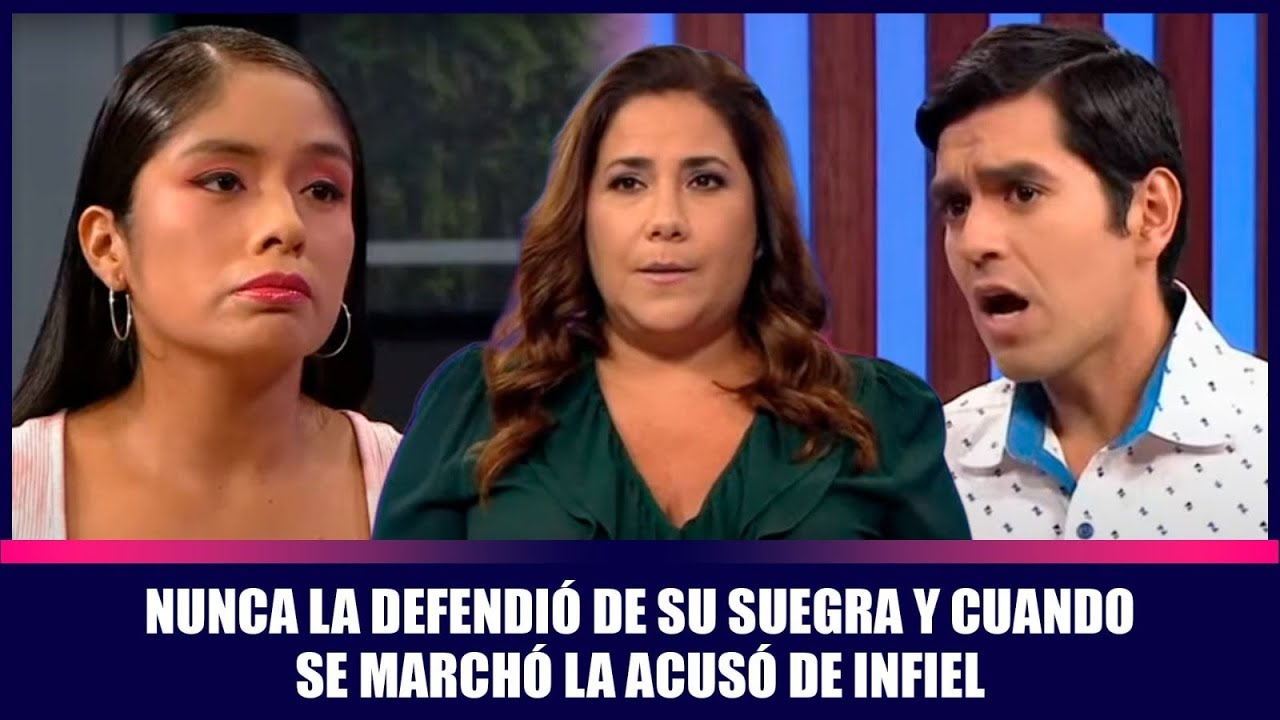 Nunca la defendió de su suegra y cuando se marchó la acusó de infiel | Andrea