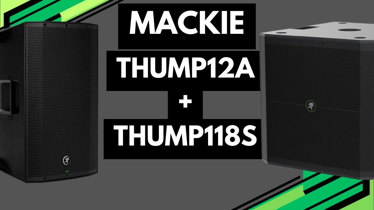 Asi Suena! Mackie Thump 12A + 118S
