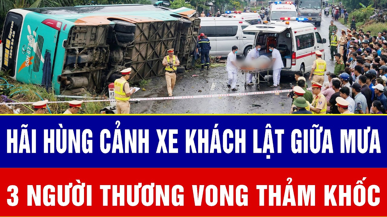 Điểm nóng 26/2: Hãi hùng cảnh xe khách lật giữa mưa, 3 người thương vong thảm khốc trong đổ nát