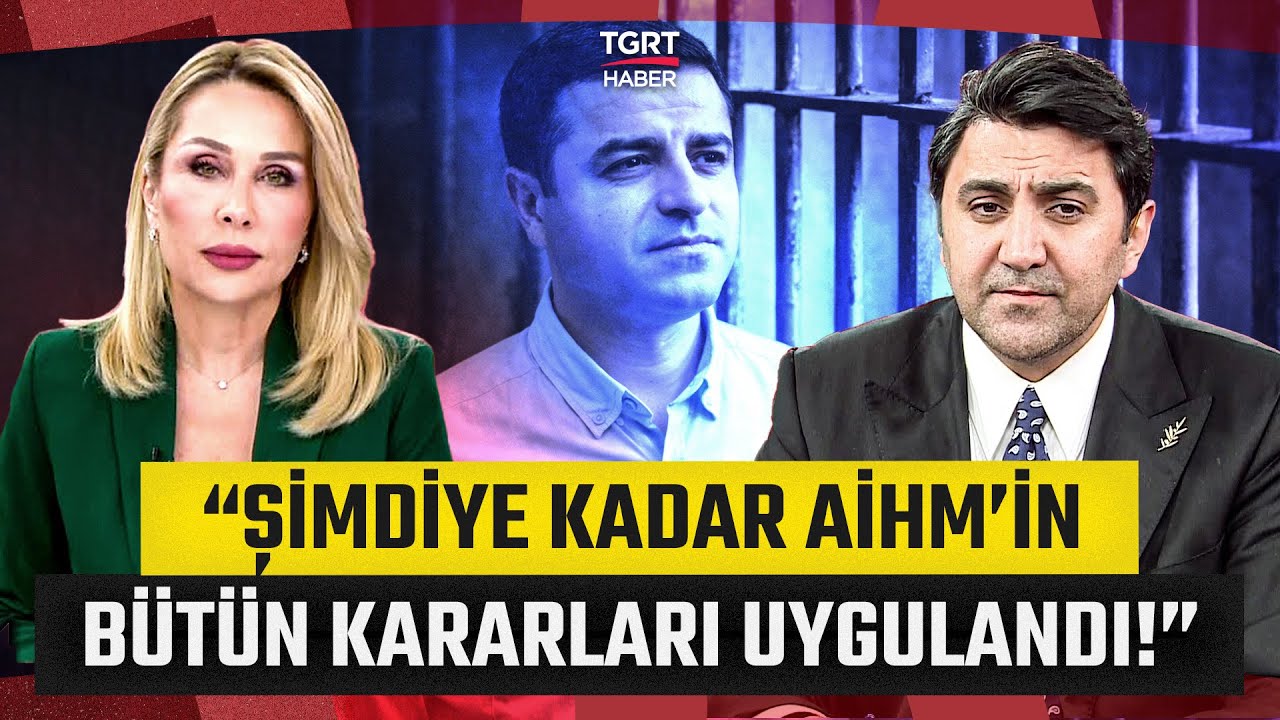 Hukukçu Hadi Dündar'dan Çarpıcı Demirtaş Çıkışı: 'AİHM'in Bütün Kararları Uygulandı!' - TGRT Haber