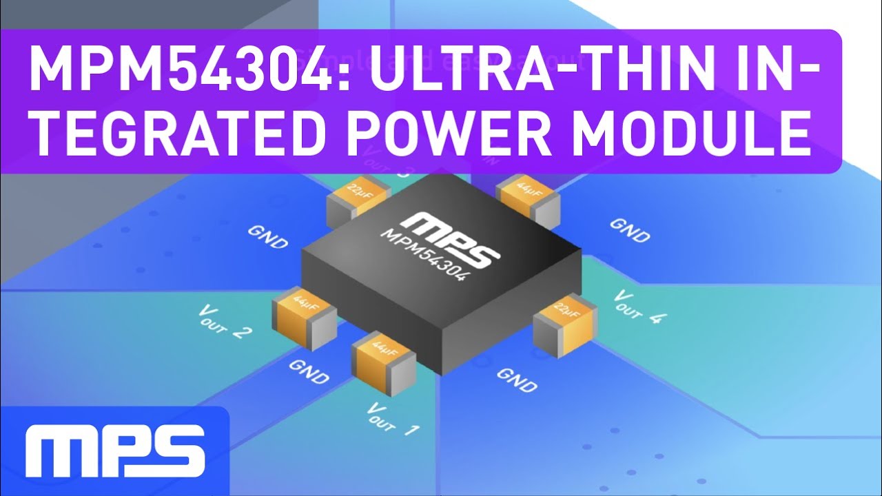 Power Management Module &ndash; Ultra-Thin, Integrated, Quad-Output, MTP and I2C, MPM54304