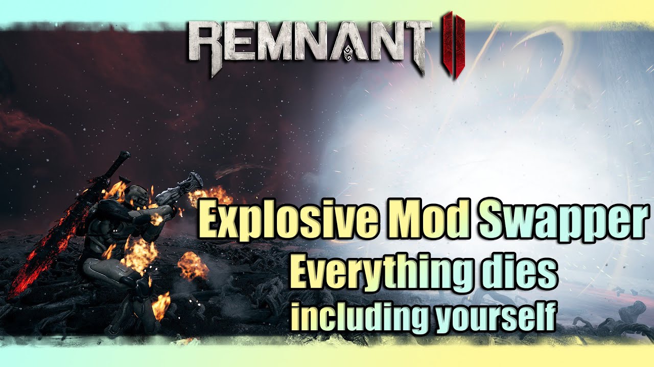 Explosive Mod Swapper | The Best Mod Builds Around | Remnant 2