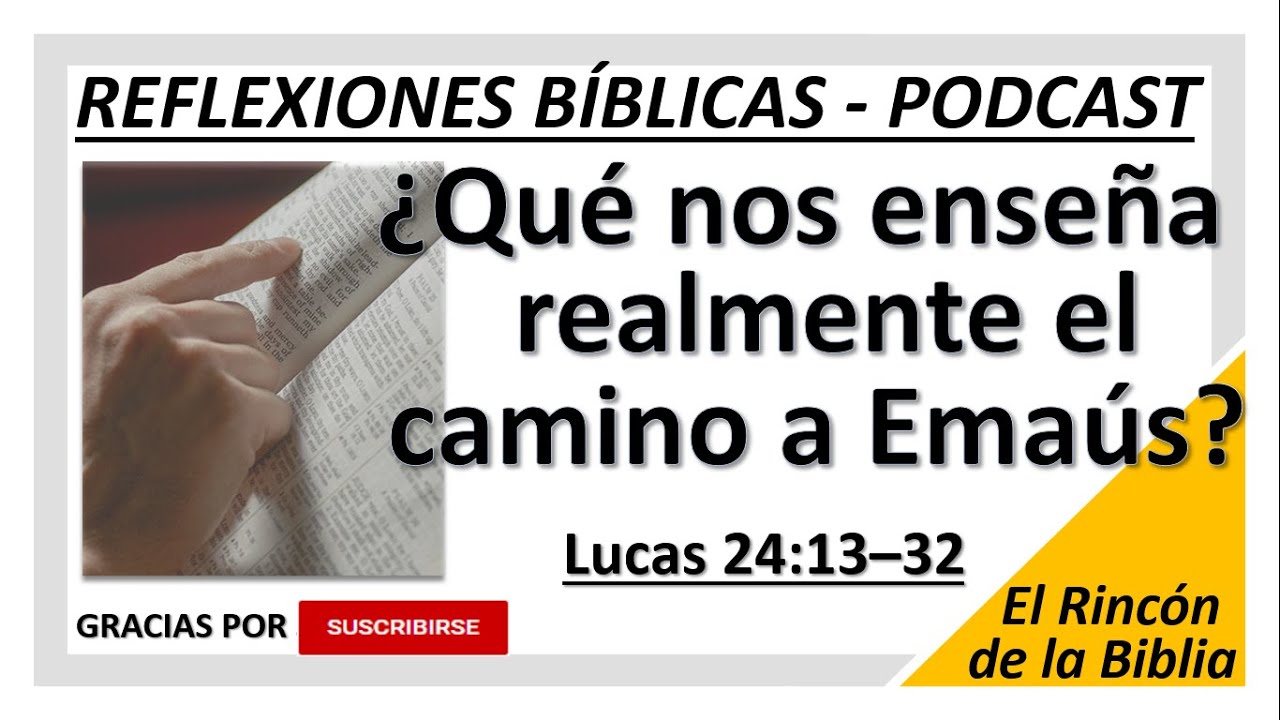 ¿Qué nos enseña realmente el Camino a Emaús? - Podcast - Reflexión Bíblica