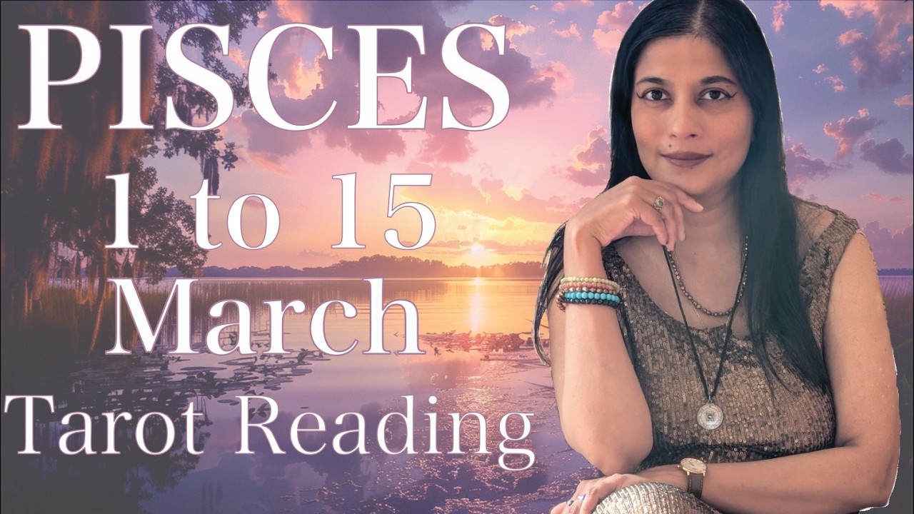 PISCES Tarot reading 1st to 15th March 2026