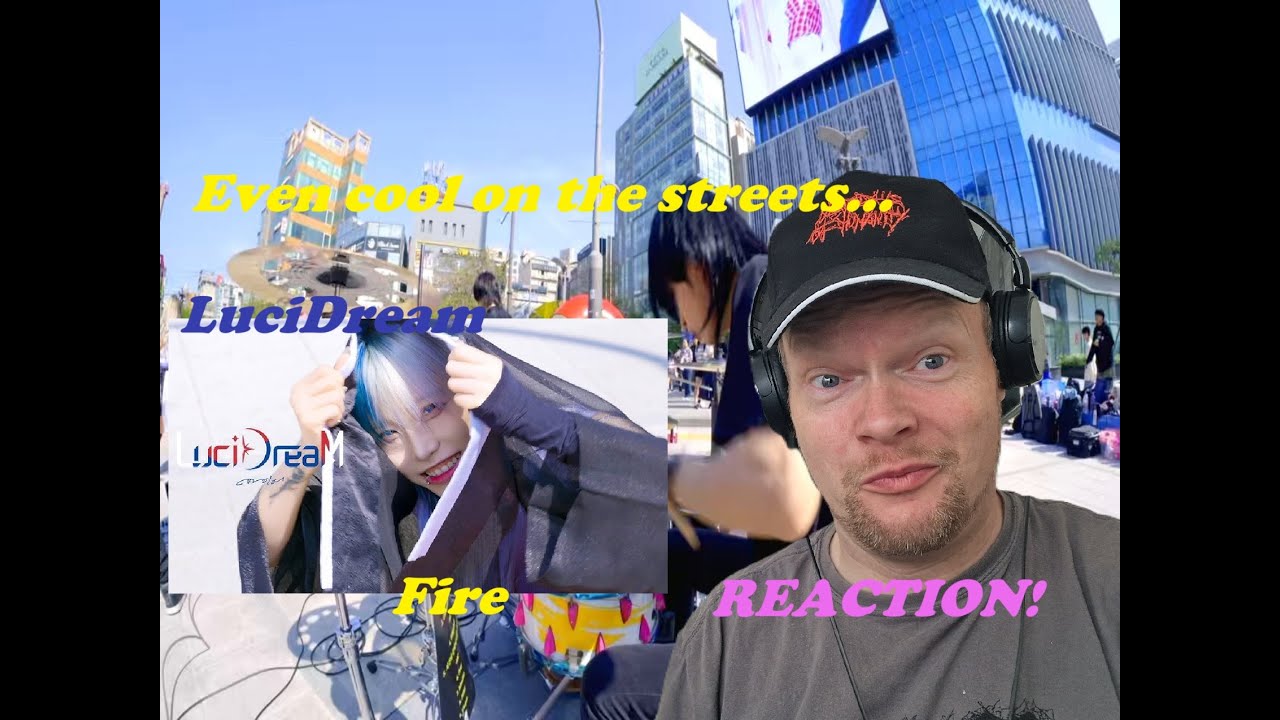 LuciDream - Fire | Even COOL on the streets..! | First Time Reaction!
