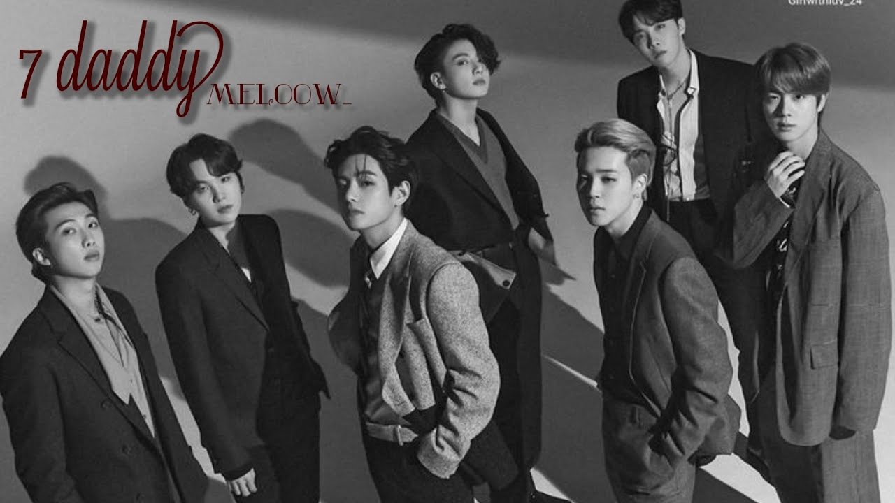 FF BTS •7 DADDY• PART 1 || ALL MEMBER
