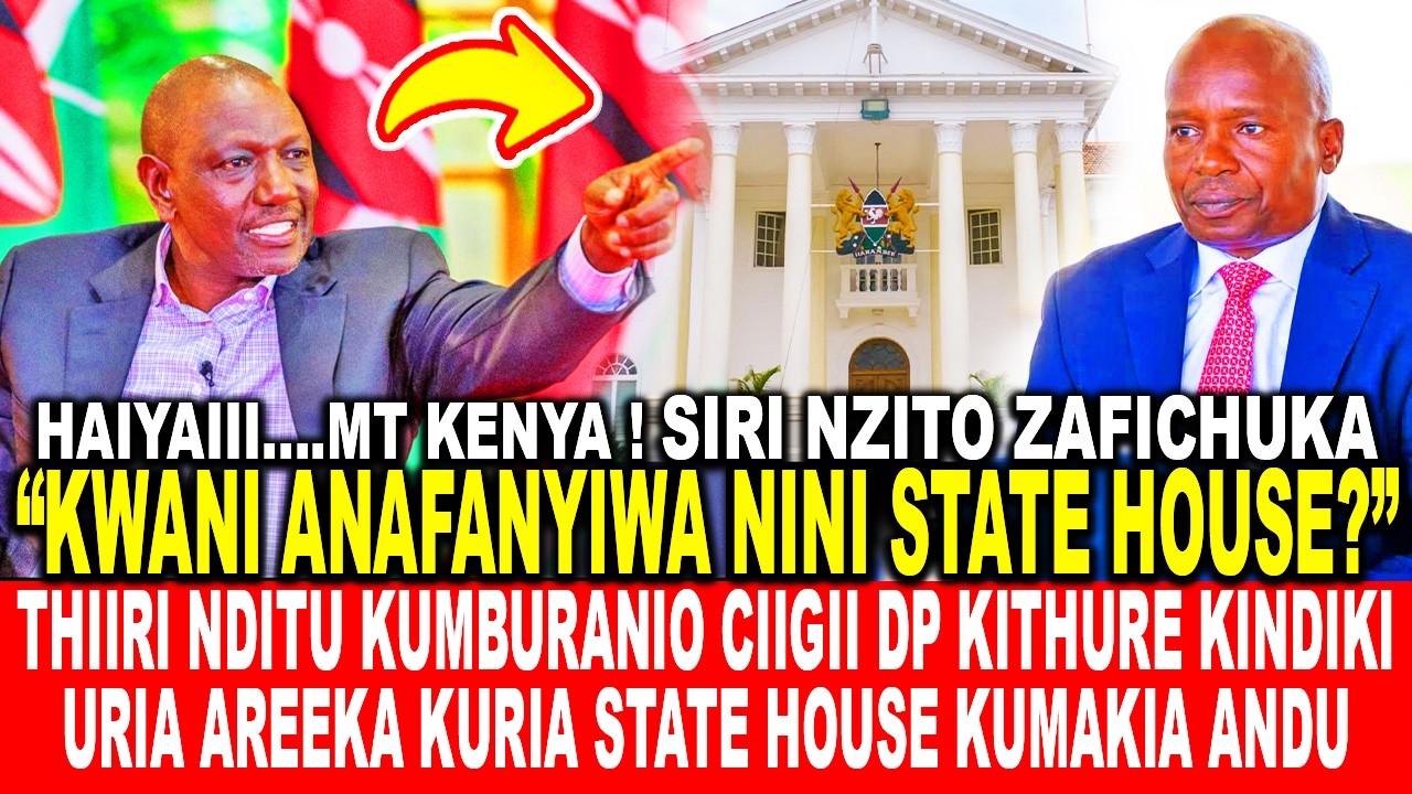 THIIRI NDITU KUMBURANIO CIIGII KITHURE KINDIKI URIA AREEKA KURIA STATE HOUSE KUMAKIA ANDU MT KENYA