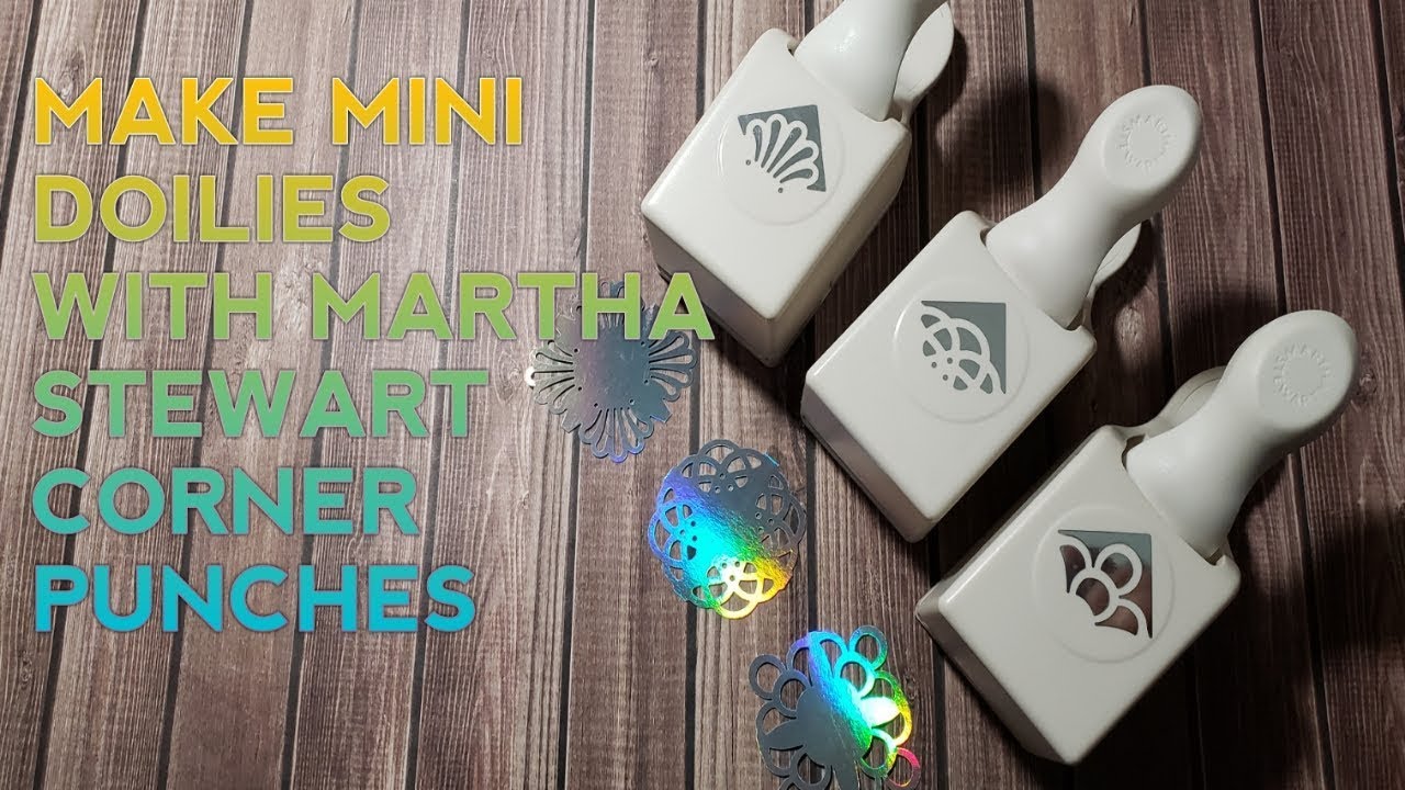 MAKE MINI DOILIES WITH MARTHA STEWART CORNER PUNCHES