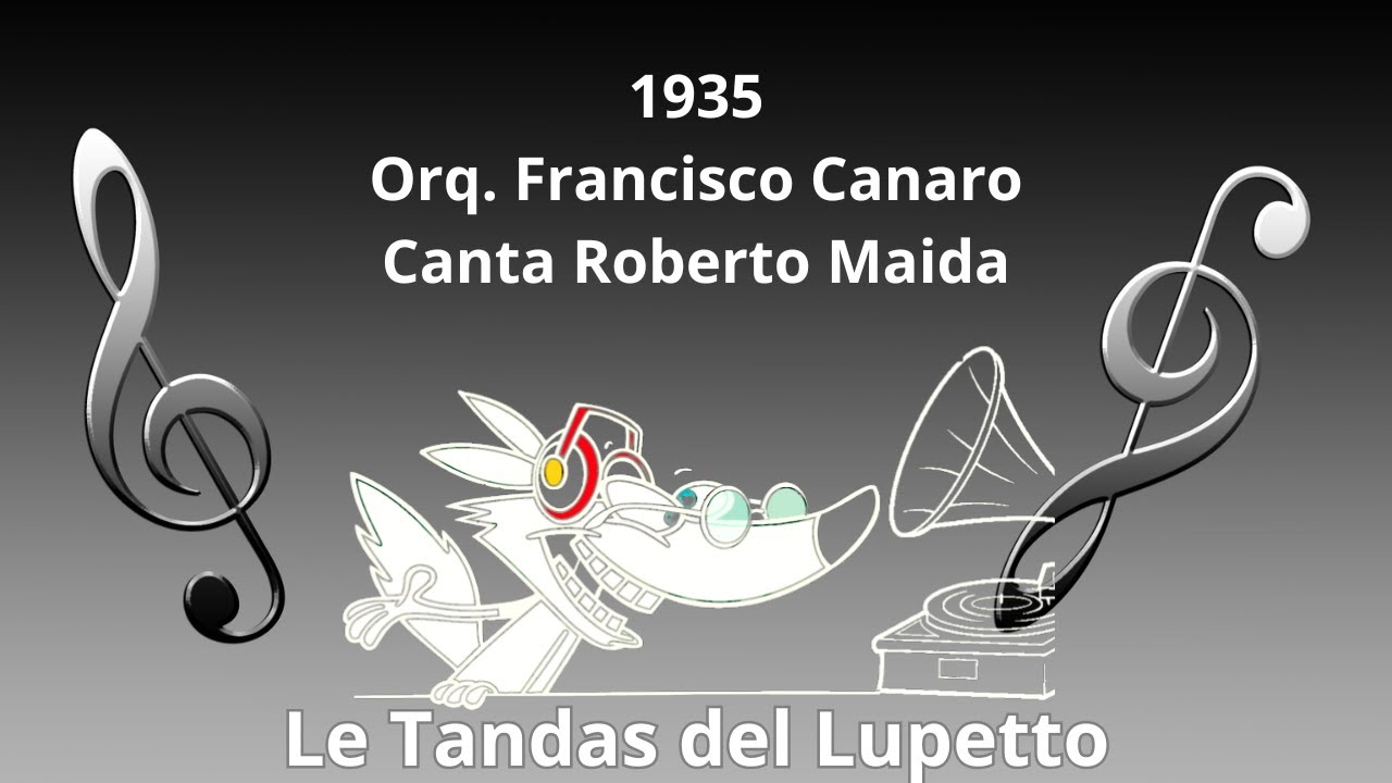 Le Tandas del Lupetto   Orq.  Francisco Canaro, R. Maida   1935