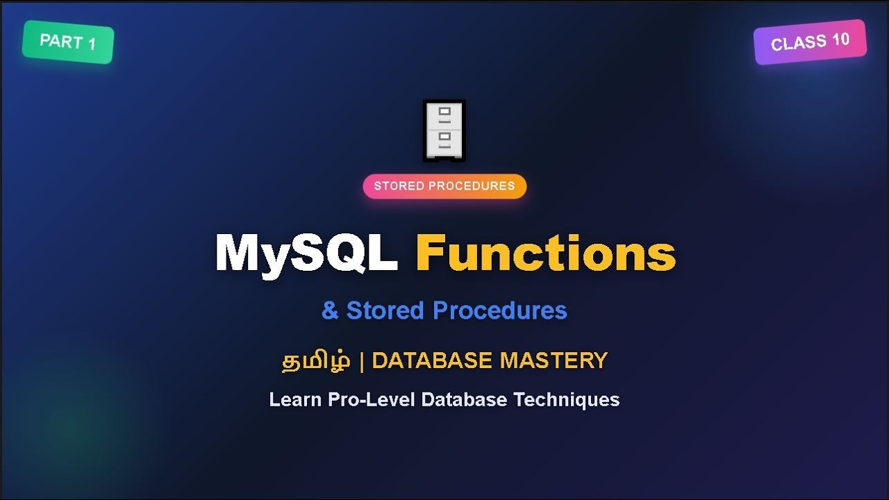 MySQL Stored Procedures & Functions – Class 10 | தமிழ் விளக்கம் | Part 1
