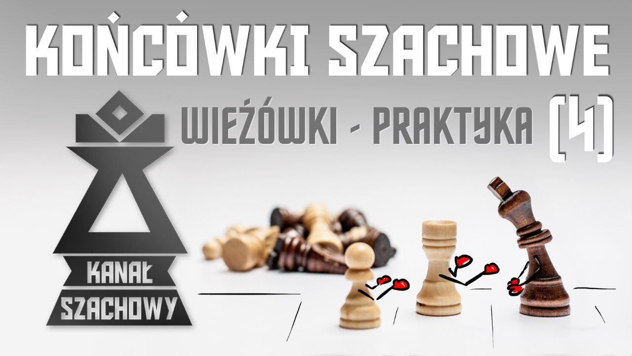 Szachy. Końc&oacute;wki (4) Wież&oacute;wki &ndash; trening praktyczny.