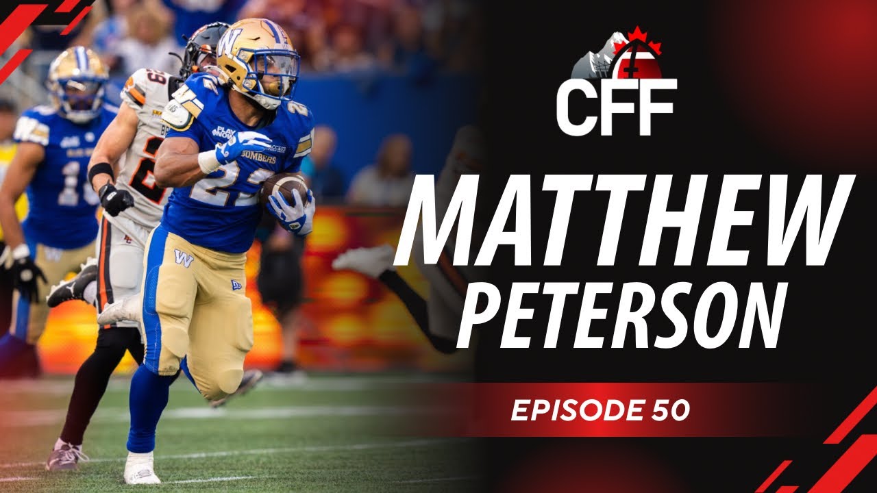 Winnipeg Bluebombers RB Matthew Peterson joins the CFF podcast | Episode #50 
