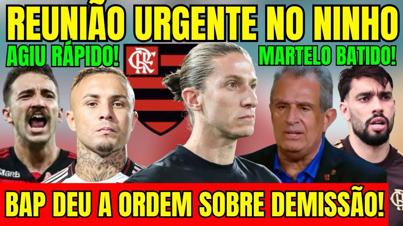 REUNIÃO URGENTE! BAP DEU A ORDEM SOBRE DEMISSÃO DE FILIPE LUIS! MARTELO BATIDO! FLAMENGO AGIU RÁPIDO