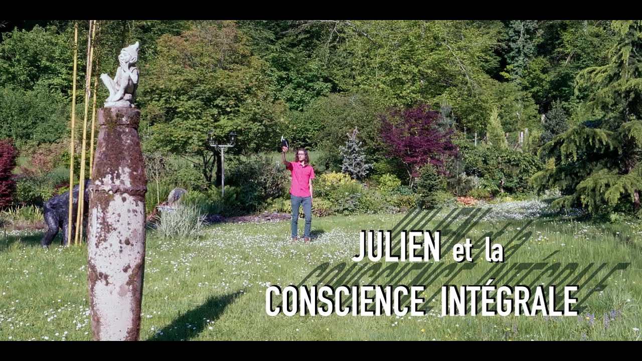 JULIEN ET LA CONSCIENCE INT&Eacute;GRALE