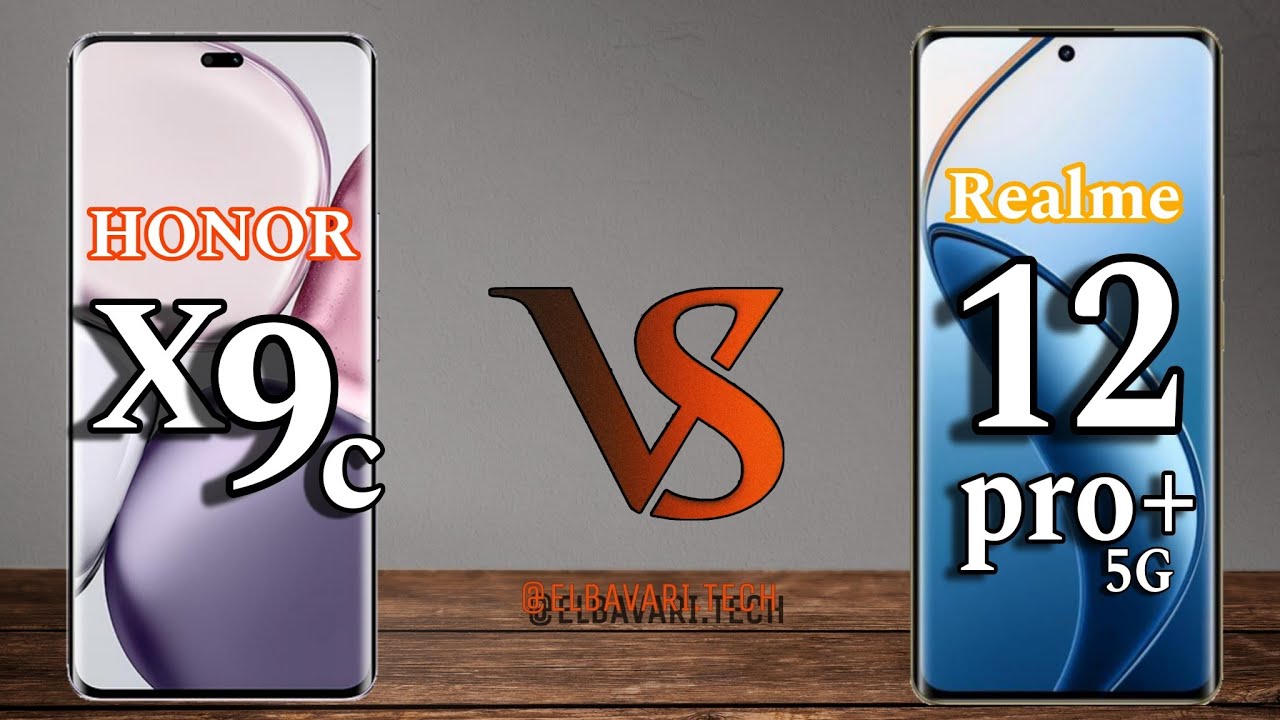 مقارنة بين Honor X9c vs Realme 12 Pro plus