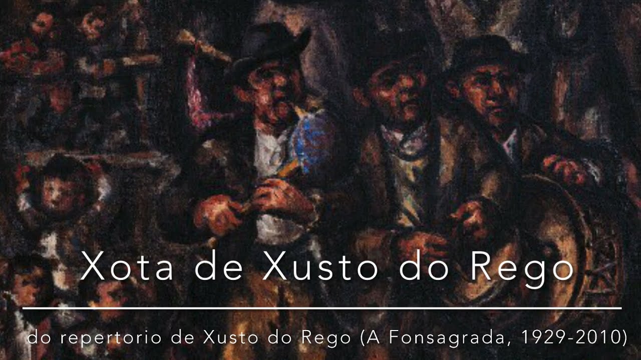Xota de Xusto do Rego do repertorio de Xusto do Rego (A Fonsagrada, 1929-2010) 