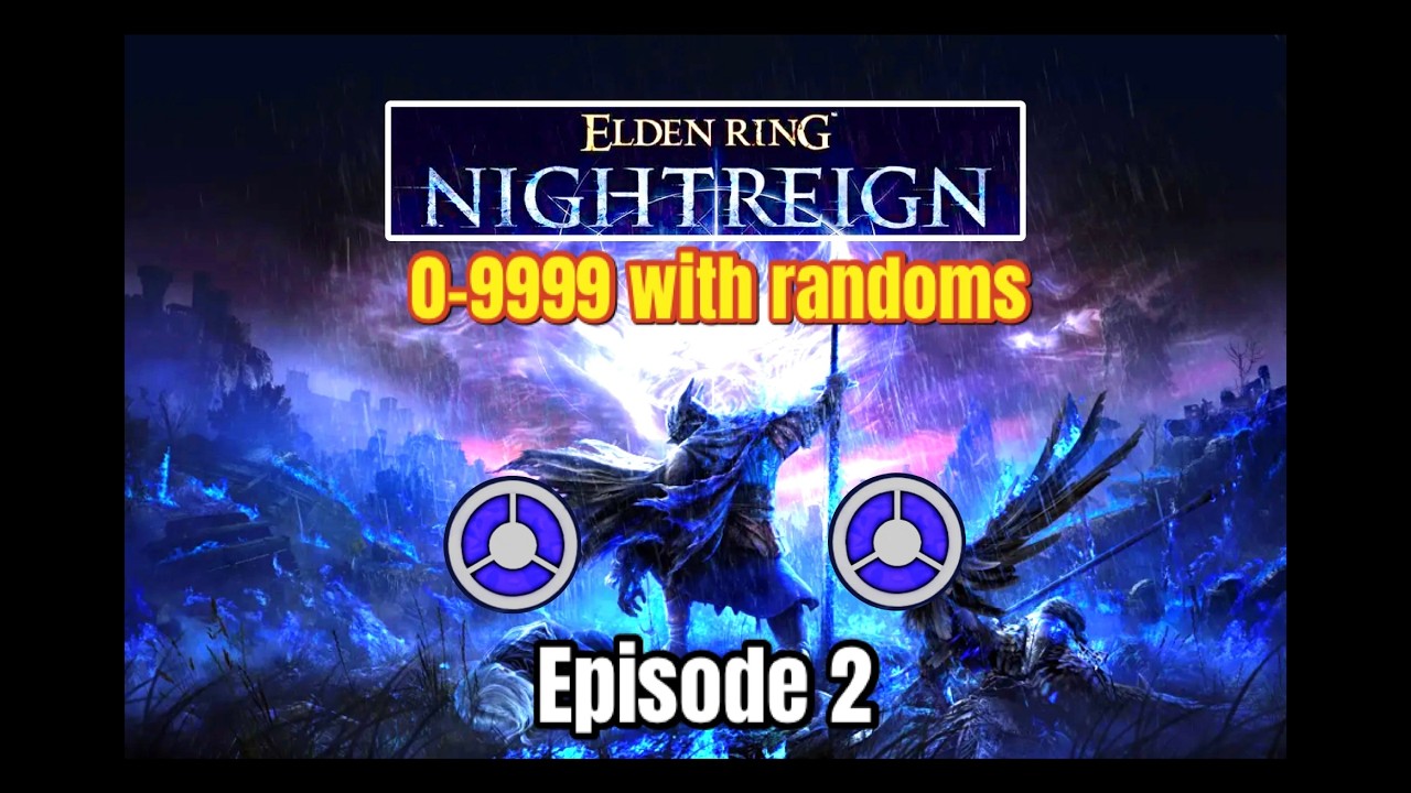 0-9999 Randoms Only Ep. 2 - Nightreign