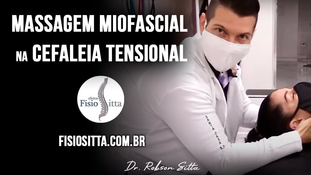 CEFALEIA TENSIONAL MASSAGEM LIBERAÇÃO MIOFASCIAL SUBOCCIPITAIS DOR de CABEÇA - Dr. Robson Sitta