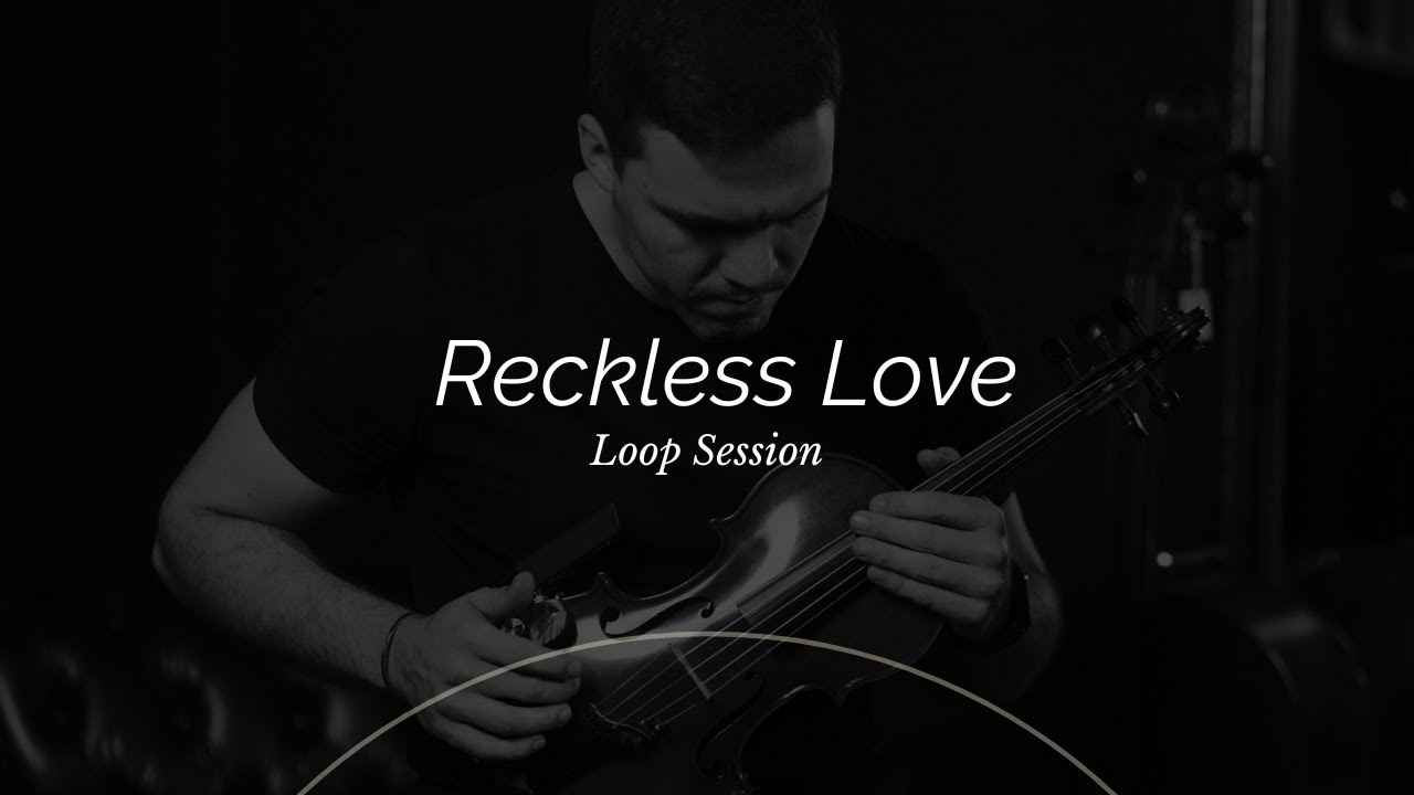 Reckless Love - Cory Asbury | Loop Session (Thiago Rosa Violino)